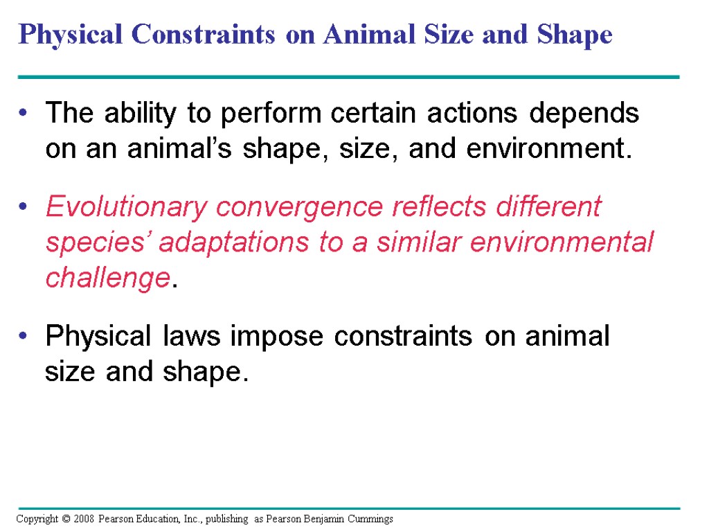 Physical Constraints on Animal Size and Shape The ability to perform certain actions depends